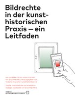 Fischer_Petri_Bildrechte_in_der_kunsthistorischen_Praxis_2_Auflage_PDFA_2022.pdf