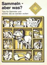 Lothar Sack, Sammeln – aber was? Tips für Sammler und solche, die es werden wollen, herausgegeben von Zentralhaus-Publikation mit Unterstützung des Kulturfonds der DDR, Leipzig 1986 (Umschlag)