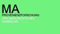 MA Provenienzforschung und Geschichte des Sammelns