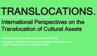 Lecture Series „Translocations. International Perspectives on the Translocation of Cultural Assets“